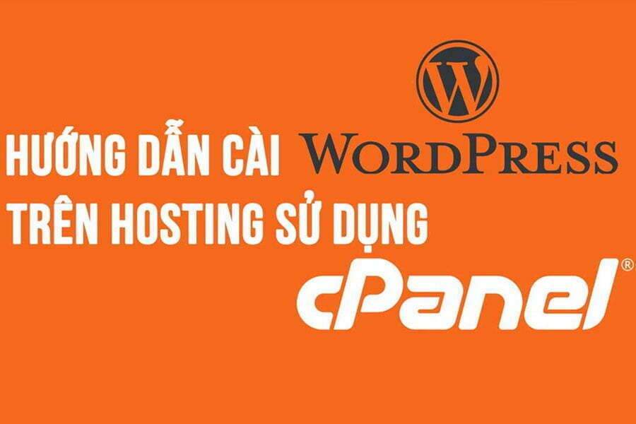Các bước cài đặt wordpress trên hosting với cPanel